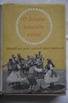 O lidovém tanečním umění Sborník pro práci souborů lidových písní a tanců