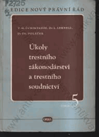 Úkoly trestního zákonodárství a soudnictví Tři studie