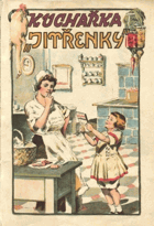 Kuchařka Jitřenky I VÁZANÁ! Sbírka levných i jemných vyzkoušených předpisů k úpravě ...