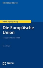 Die Europäische Union Europarecht und Politik (Nomos Lehrbuch)