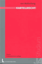 Kartellrecht Unter Berücksichtigung des europäischen Rechts ; Kurzlehrbuch. von