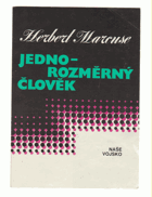 Jednorozměrný člověk Studie o ideologii rozvinuté industriální společnosti