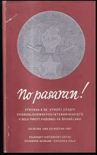 No pasarán Internacionální pomoc španělskému lidu v boji proti fašismu v letech 1936-1939 ve ...