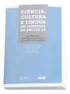 Ciencia, cultura e língua em Portugal no século XX Da Junta de Educacao Nacional ao Instituto ...