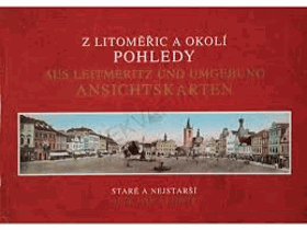 Z Litoměřic a okolí Litoměřice Pohledy staré a nejstarší Ansichtskarten aus Leitmeritz und ...
