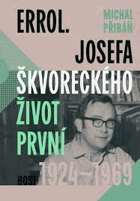ERROL Josefa Škvoreckého život první 1924-1969