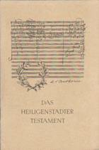 Beethovens Heiligenstädter Testament. Das Heiligenstädter Testament.Zum Gedächtnis an Walter ...