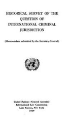Historical Survey of the Question of International Criminal Jurisdiction