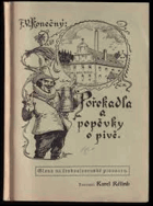 Pořekadla a popěvky o pivě PIVO Glosy na československé pivovary