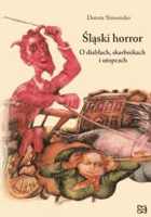 Śląski horror o diebłach skarbnikach, utopcach i innych strachach