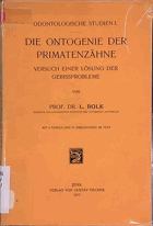 Die Ontogenie der Primatenzähne. Versuch e. Lösung d. Gebissprobleme. Odontologische Studien; 1.