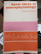 Basic ideas in neurophysiology