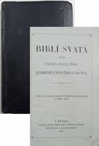 Biblí svatá aneb všecka Svatá písma Starého i Nového Zákona, podle posledního vydání ...
