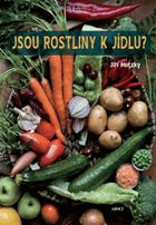 Jsou rostliny k jídlu