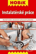 Instalatérské práce Montáž trubek, zabudování zařizovacích předmětů