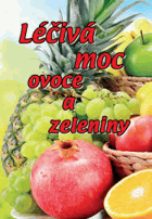 Léčivá moc ovoce a zeleniny