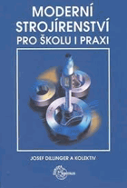 Moderní strojírenství pro školu i praxi