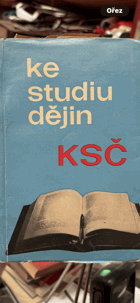 Ke studiu dějin KSČ Ze zkušeností katedry dějin KSČ a ČSSR na Vysoké stranické škole - ...