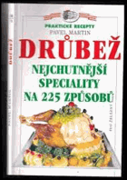 Drůbež Nejchutnější speciality na 225 způsobů