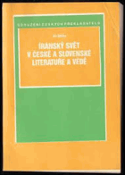 Íránský svět v české a slovenské literatuře a vědě Čs.bibliografie íránských lit