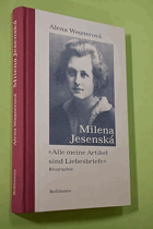 Milena Jesenská Alle meine Artikel sind Liebesbriefe Biographie