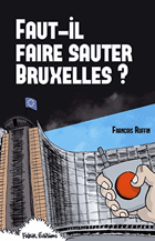Faut-il faire sauter Bruxelles Un touriste enquête