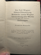 Der Fall Wagner. Gotzen Dammerung. Nietzsche contra Wagner. Umwerthung alle Werthe. Dichtungen 1906 ...
