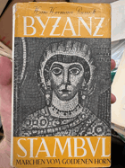 Byzanz und Stambul. Sagen und Legenden vom Goldenen Horn.