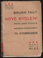 Nové bydlení Žena jako tvůrce moderní domácnosti