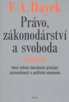 Právo, zákonodárství a svoboda Nový výklad liberálních principů spravedlnosti a politické ...