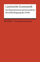 Lateinische Grammatik LATINA Ein Repetitorium mit besonderer Berücksichtigung des Verbs