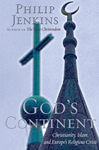 God's continent Christianity, Islam, and Europe's religious crisis