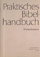 Praktisches Bibelhandbuch. Wortkonkordanz
