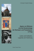 2SVAZKY 2BDE Agnes von Böhmen und die Klosteranlage der Klarissen und Franziskaner in Prag