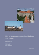 Adel in Südwestdeutschland und Böhmen 1450-1850