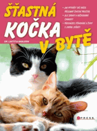 Šťastná kočka v bytě Jak vytvořit své kočce příjemný životní prostor Její zdraví a ...