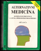 Alternativní medicína - komplexní prevence a léčba přírodními prostředky