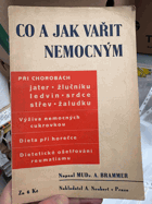 Co a jak vařit nemocným. Při chorobách ledvin, jater, žlučníku, srdce, žaludku a střev