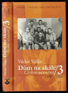 Dům na skále 3 Církev vězněná 1950-1960