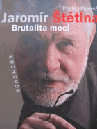 Jaromír Štětina Brutalita moci Rozhovor