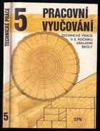 Pracovní vyučování 5 Technické práce v 5. ročníku základní školy
