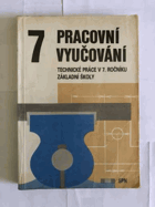 Pracovní vyučování 7 Technické práce v 7.ročníku základní školy
