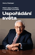 Uspořádání světa Státní zájmy, konflikty a mocenská rovnováha
