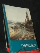 DRESDEN Mit e.Einf.von Wolfgang Göthel. Hrsg. vom Rat d. Stadt Dresden. [Red. Bearb.
