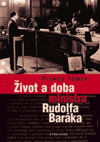 Život a doba ministra Rudolfa Baráka Rudolf Barák