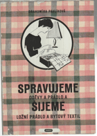 Spravujeme oděvy a prádlo a šijeme ložní prádlo a bytové textilie