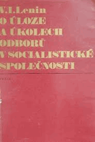 O úloze a úkolech odborů v socialistické společnosti