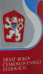 10 rokov československej federácie Deset