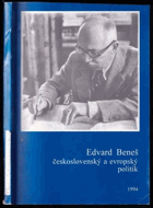 Edvard Beneš Československý a evropský politik. Mezinárodní konference 25.-29.5.1994. ...