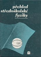 Přehled středoškolské fyziky-Fyzika!